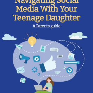 Navigating Social Media With Your Teenage Daughter: A parent's Guide